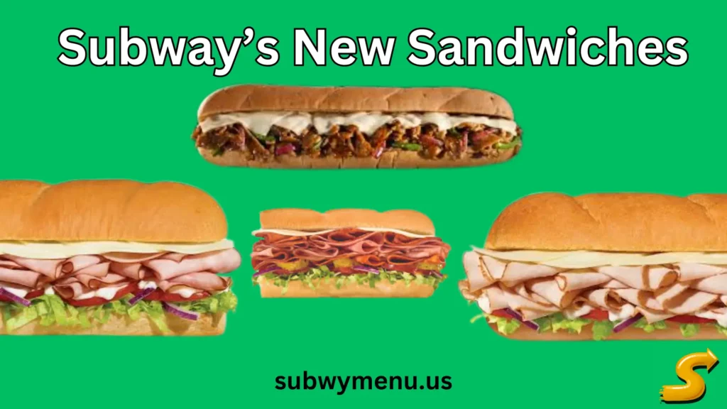 Subway’s New Sandwiches